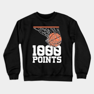 1000 Points Basketball Scorer High School Basketball Player Crewneck Sweatshirt